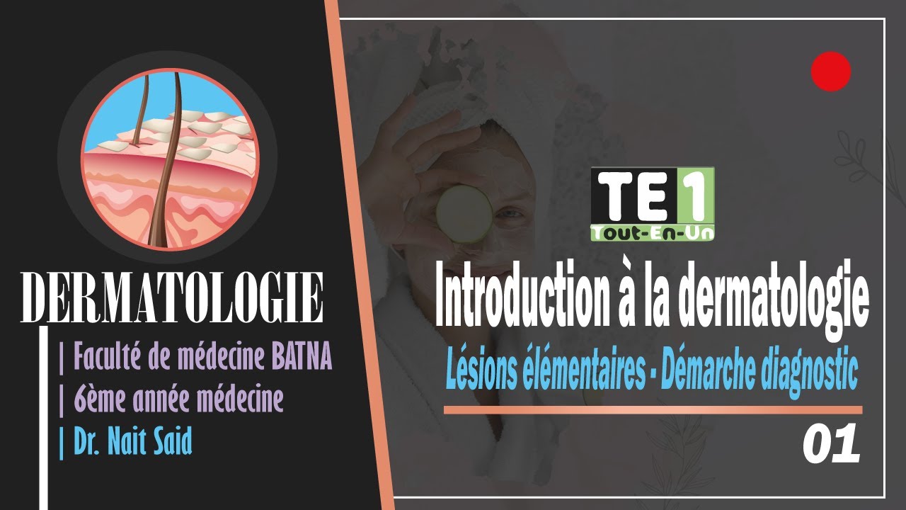 Facharzt Für Dermatologie In Der Nähe 01 | Introduction à la dermatologie : Lésions élémentaires & Démarche