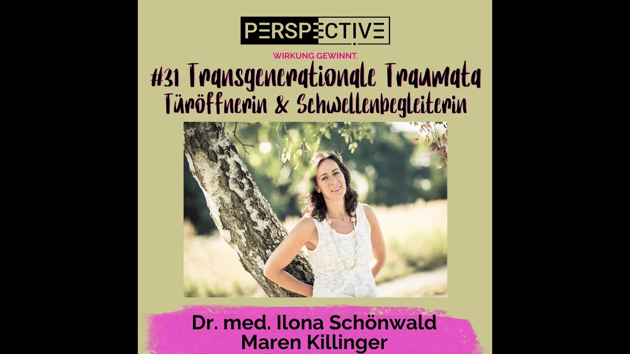 Pd Dr. Med. Univ. Ilona Schwentner - Hno Böblingen #31 Transgenerationale Traumata - Türöffnerin & Schwellenbegleiterin