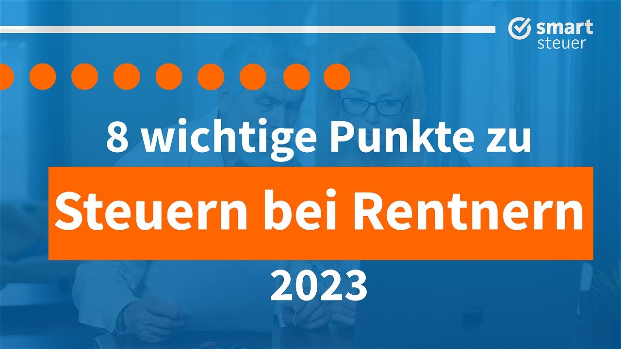 Welche Rentner Sind Von Der Hundesteuer Befreit 8 wichtige Punkte zu Steuern bei Rentnern 2023 - YouTube