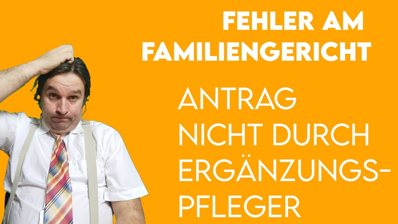 Unterhalt Ab 18 Jugendamt Antrag Antrag durch Jugendamt statt Ergänzungspfleger - Fehler in