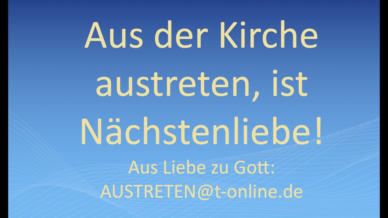 Austreten Aus Der Kirche Formular Aus der Kirche austreten, ist Nächstenliebe! - YouTube