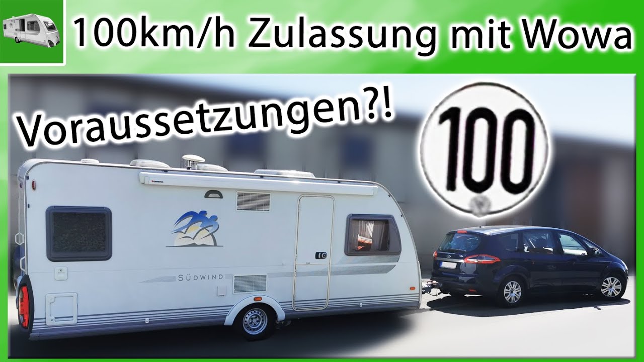 Wohnwagen 100 Km H Zulassung Bedingungen für die 100km/h Zulassung | Anfänger-Wissen für Camping mit