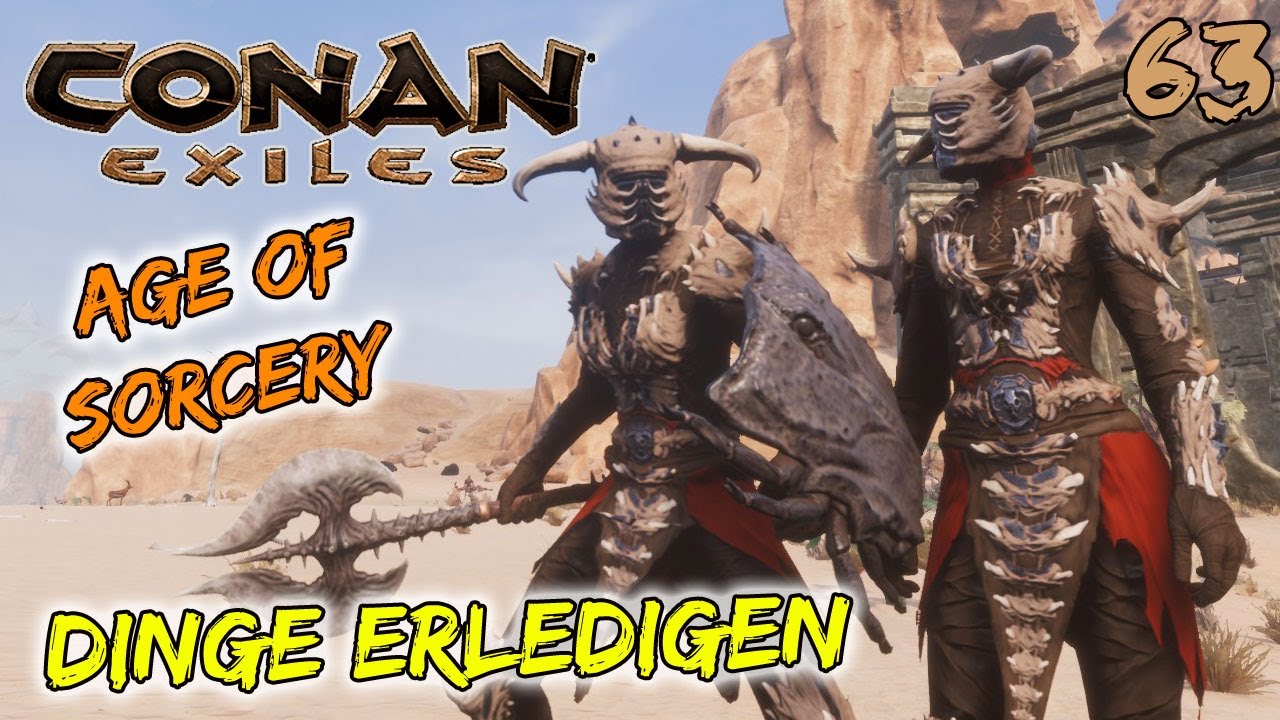 Wie Bekommt Man Einen Personenbeförderungsschein Conan Exiles Age of Sorcery #63 Dinge in der Base erledigen & Erstes