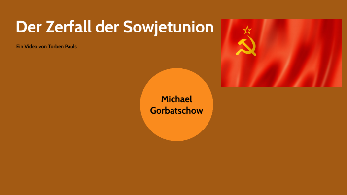 Zerfall Der Sowjetunion Einfach Erklärt Der Zerfall der Sowjetunion by Torben Pauls on Prezi