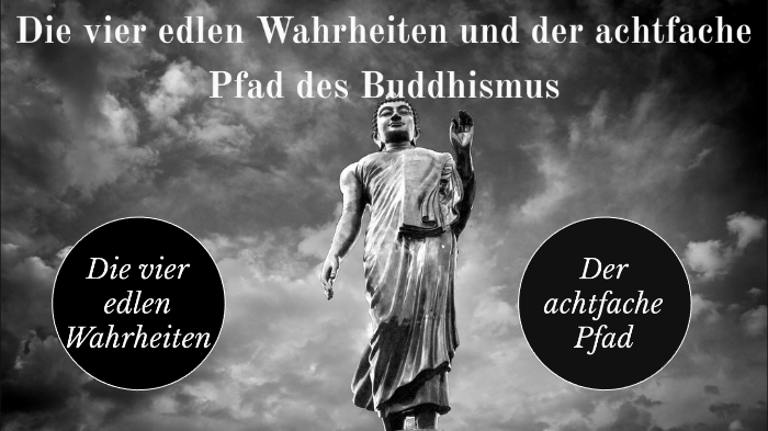 Die 4 Edlen Wahrheiten Und Der 8 Fache Pfad Die vier edlen Wahrheiten und der achtfache Pfad des Buddhismus by