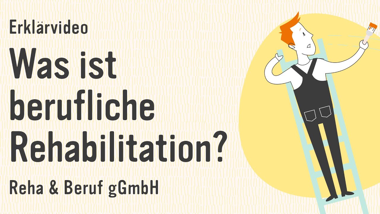 Aquila - Reha Gmbh Für Medizinische Rehabilitation Erklärvideo • Was ist berufliche Rehabilitation? • Reha & Beruf Köln