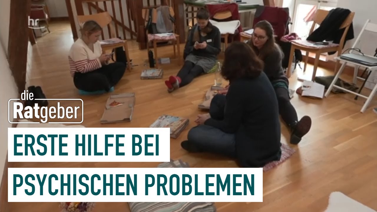 Finanzielle Hilfe Für Psychisch Kranke Menschen Erste-Hilfe-Kurs für psychische Gesundheit | Die Ratgeber - YouTube