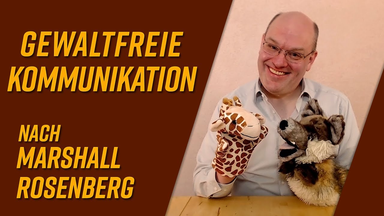 Gewaltfreie Kommunikation Marshall B. Rosenberg Gewaltfreie Kommunikation nach Marshall Rosenberg - YouTube
