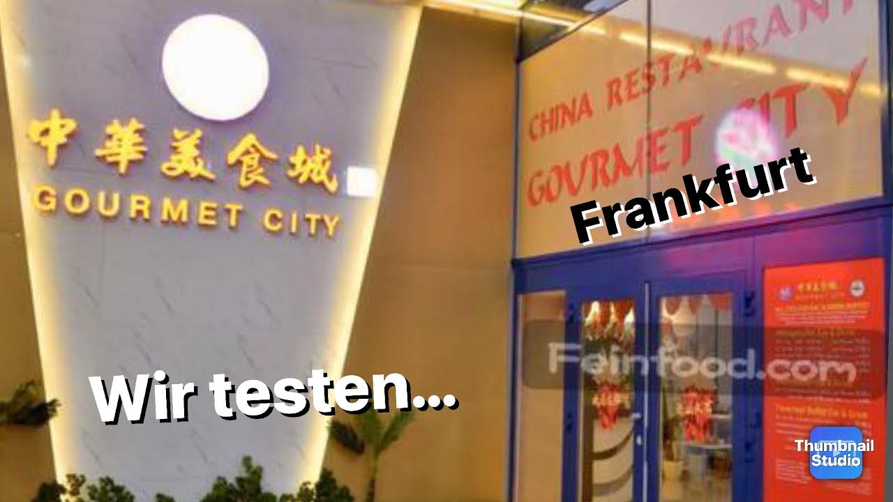 Gutes Chinesisches Restaurant In Der Nähe GOURMET CITY Frankfurt | Wir testen Chinesische Buffet Restaurants