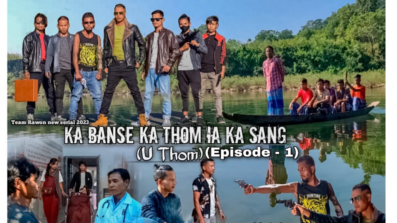 Print & Copy-schmid U. Banse Gbr Ka Banse ka Thom ia ka Sang (U Thom ) || Episode 1 || New Khasi Serial