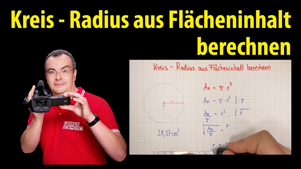 Formel Zum Berechnen Eines Kreises Kreis - Radius aus Flächeninhalt berechnen | Lehrerschmidt - YouTube