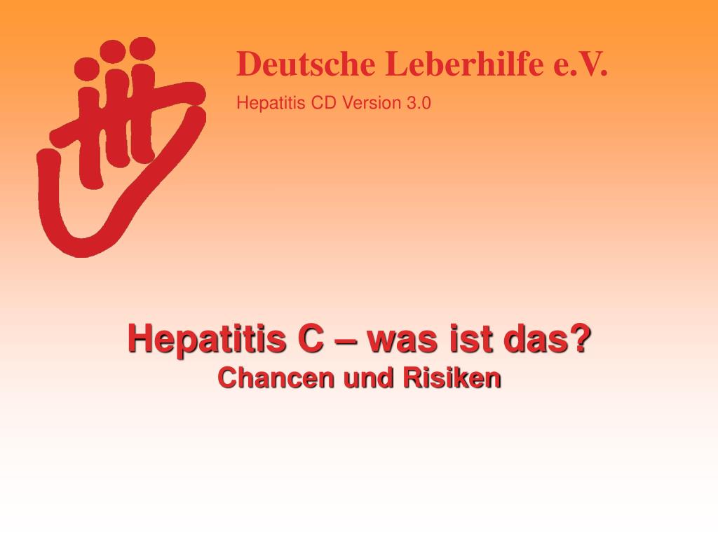 Hepatitis C Was Ist Das PPT - Hepatitis C – was ist das? Chancen und Risiken PowerPoint