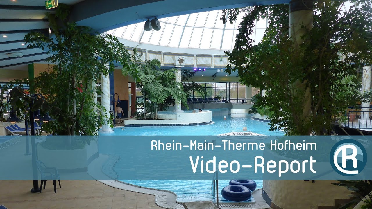 Schwimmbäder In Der Nähe Jetzt Geöffnet Rhein-Main-Therme Hofheim - Video Report - YouTube