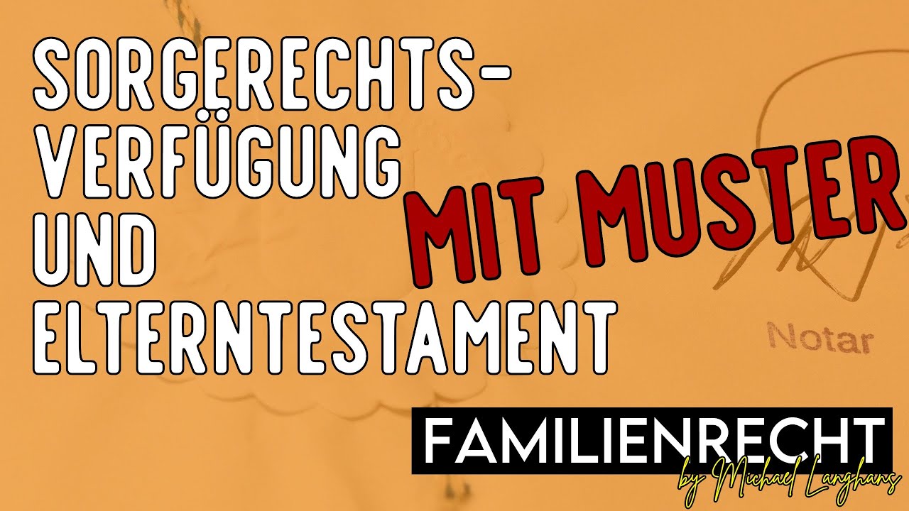 Alleiniges Sorgerecht Beantragen Jugendamt Formular Sorgerechtsverfügung und Elterntestament erklärt - inkl. Muster - YouTube