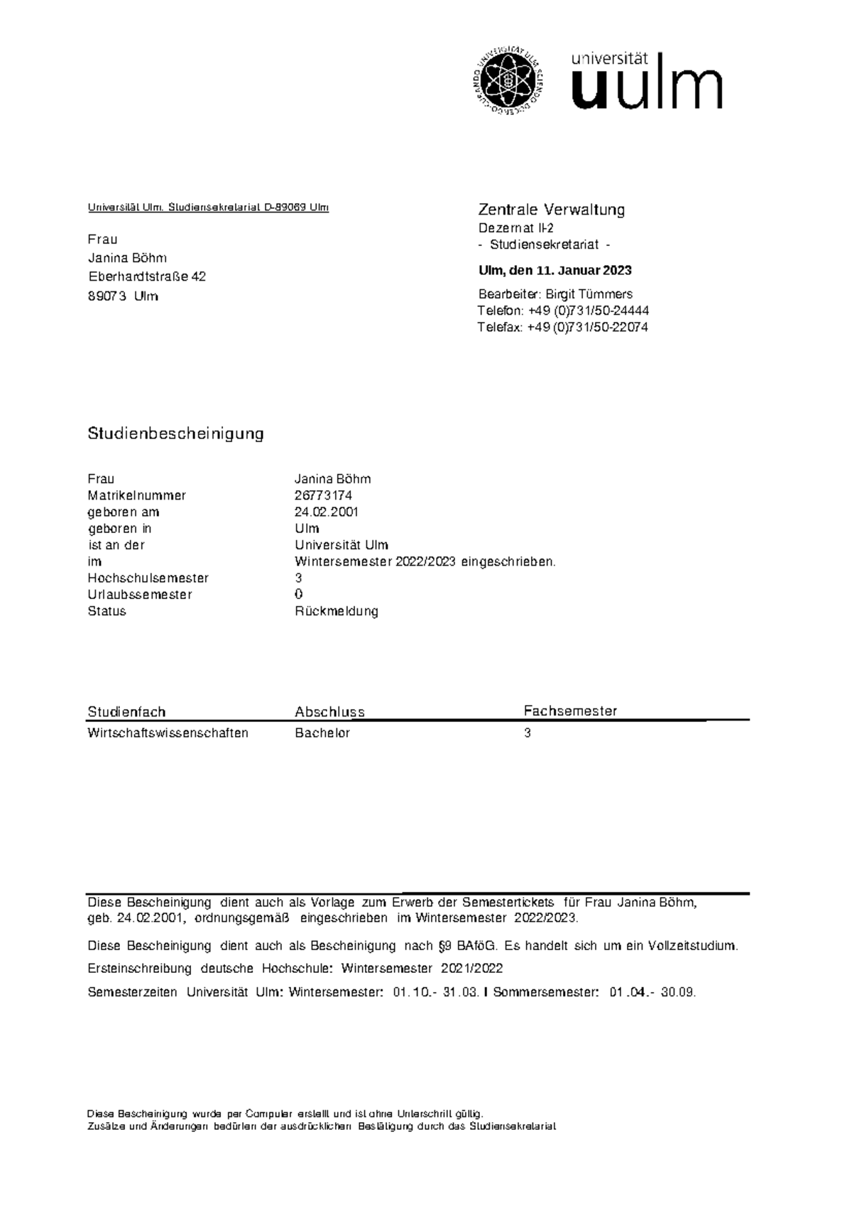 Bescheinigung Fahrten Wohnung Arbeitsstätte Muster Studienbescheinigung detailliert - Universität Ulm. Studiensekretariat